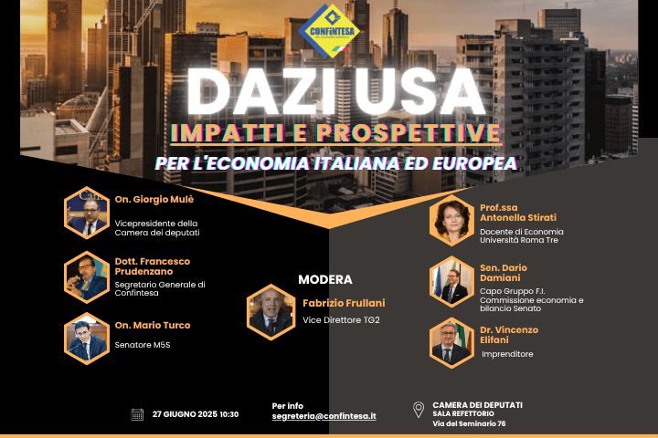 Convegno Confintesa: “Dazi USA: Impatti e Prospettive per l’Economia Italiana ed Europea”